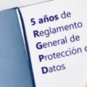5 AÑOS DE RGPD: AVANCES Y RETOS